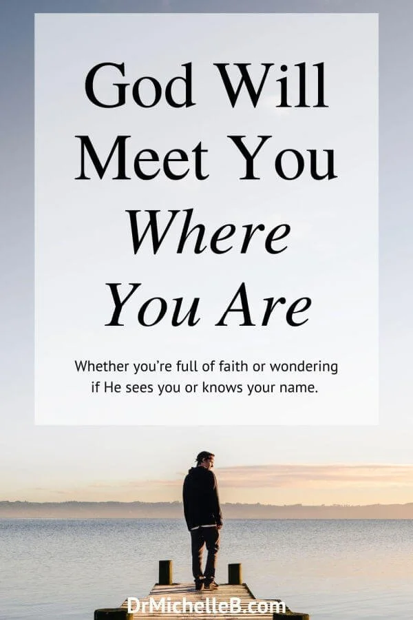 Jesus meets you where you are