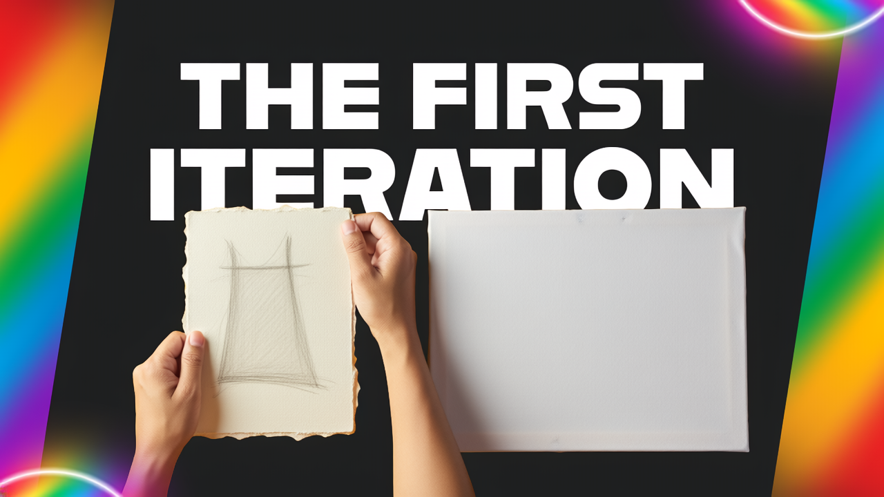 The First Iteration