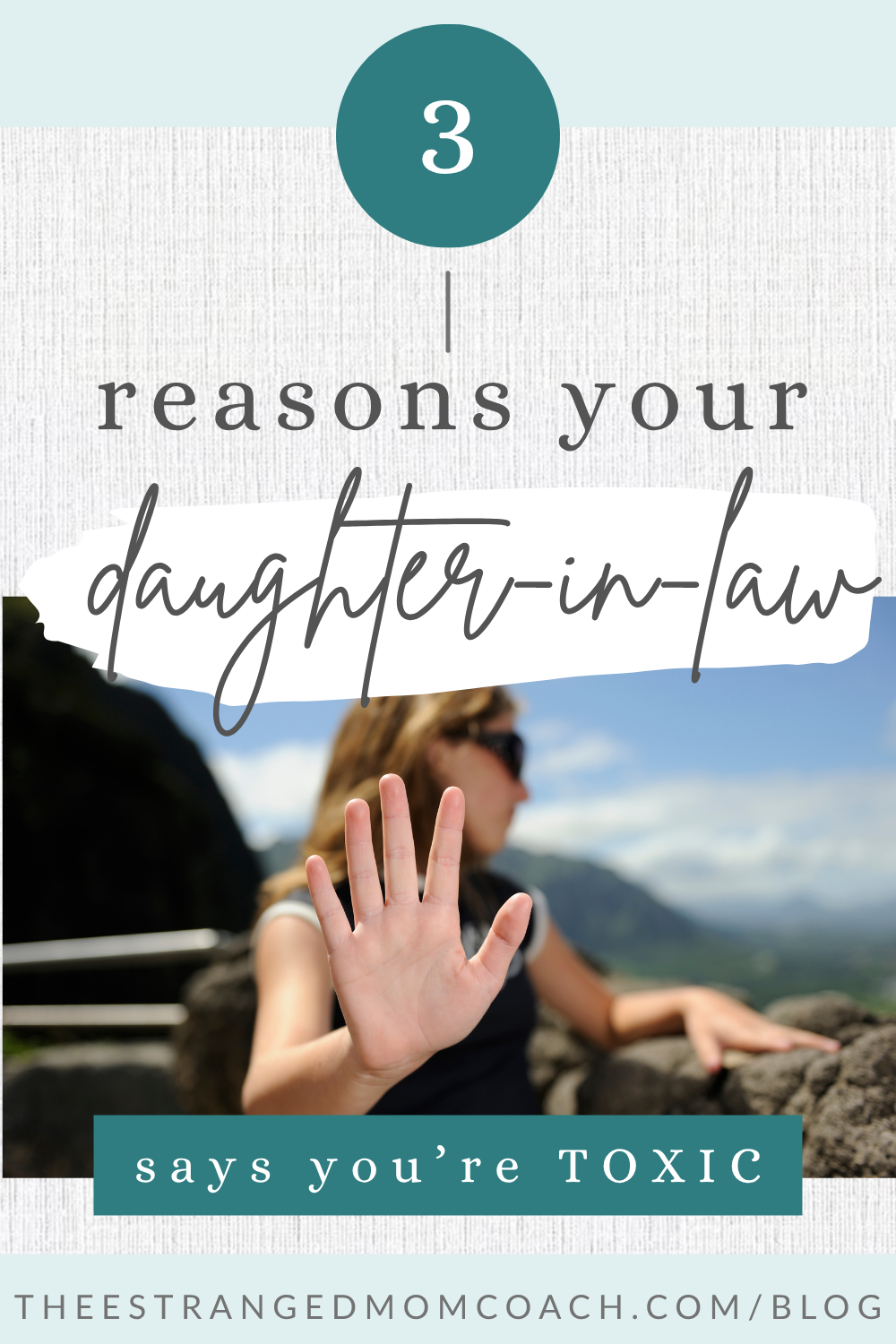3 reasons your daughter in law says you're toxic