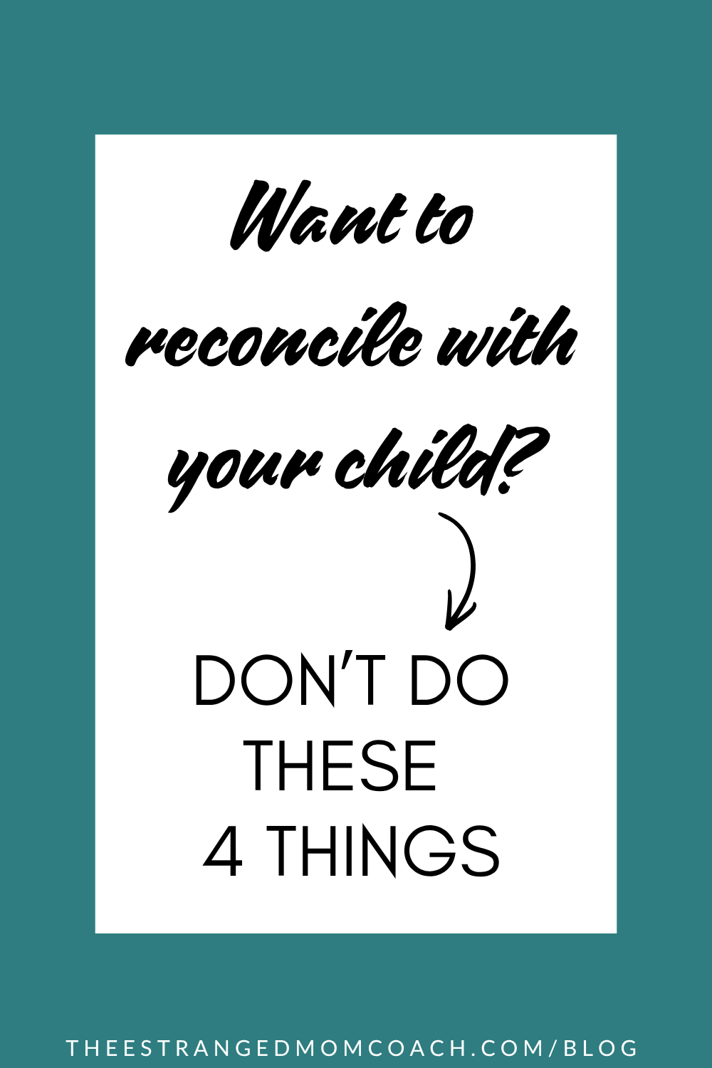 Moms who reconcile with their children do not do these four things