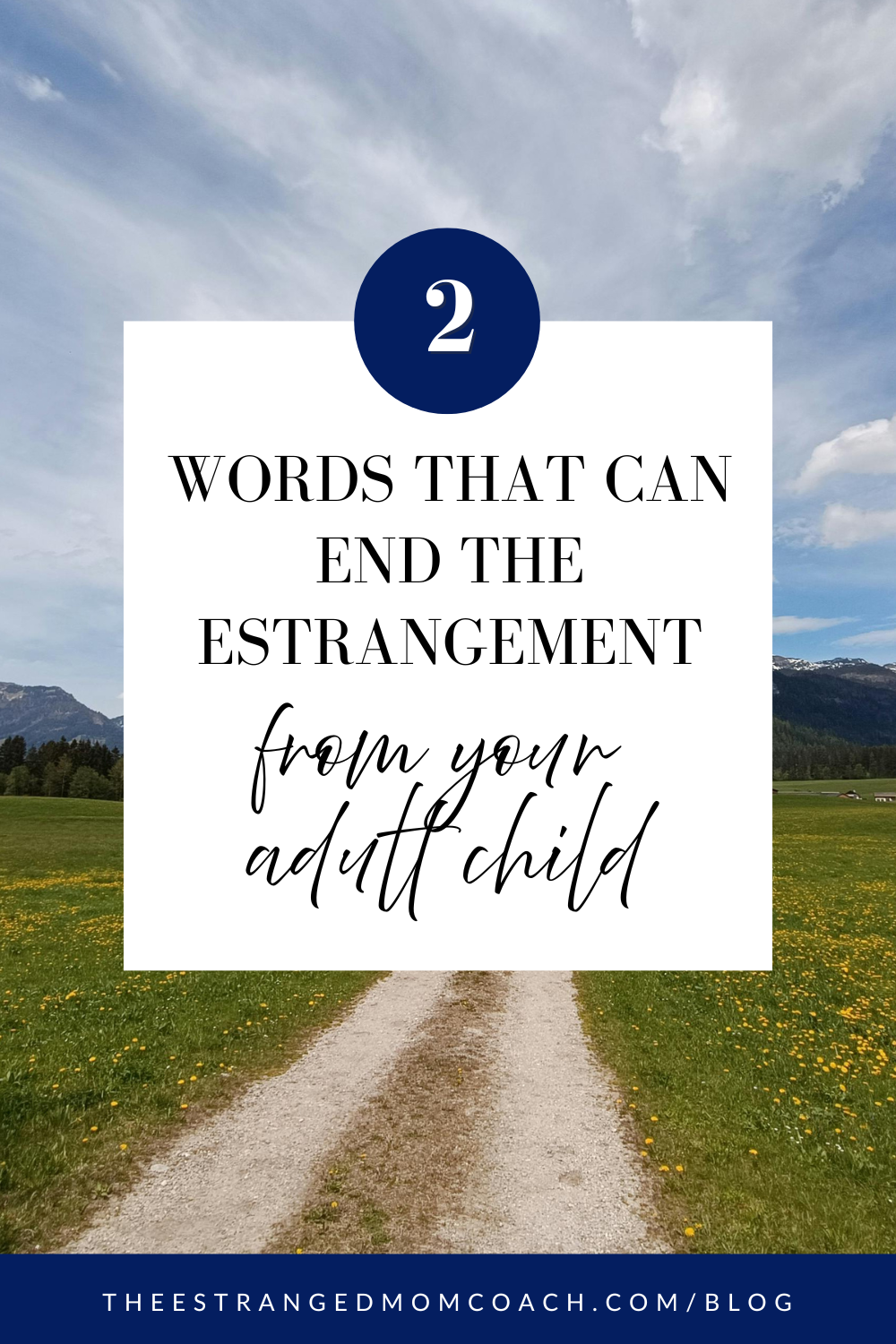 2 words that can end the estrangement from your adult child
