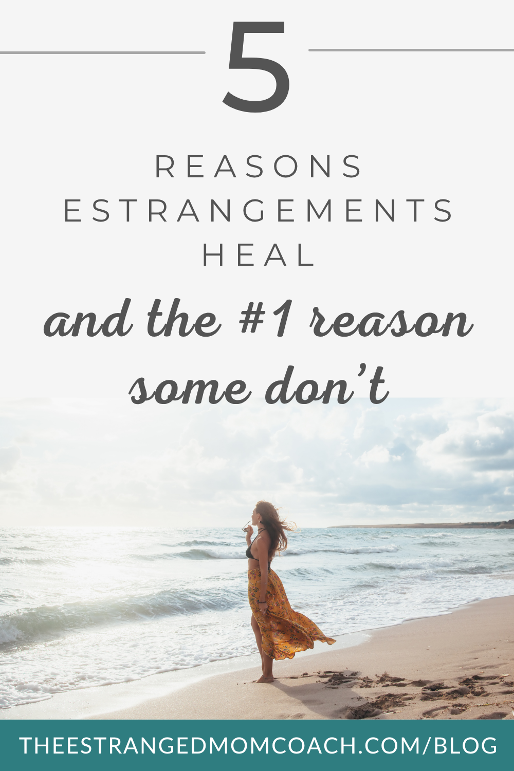 Five reasons estrangements heal and the number one reason some don't