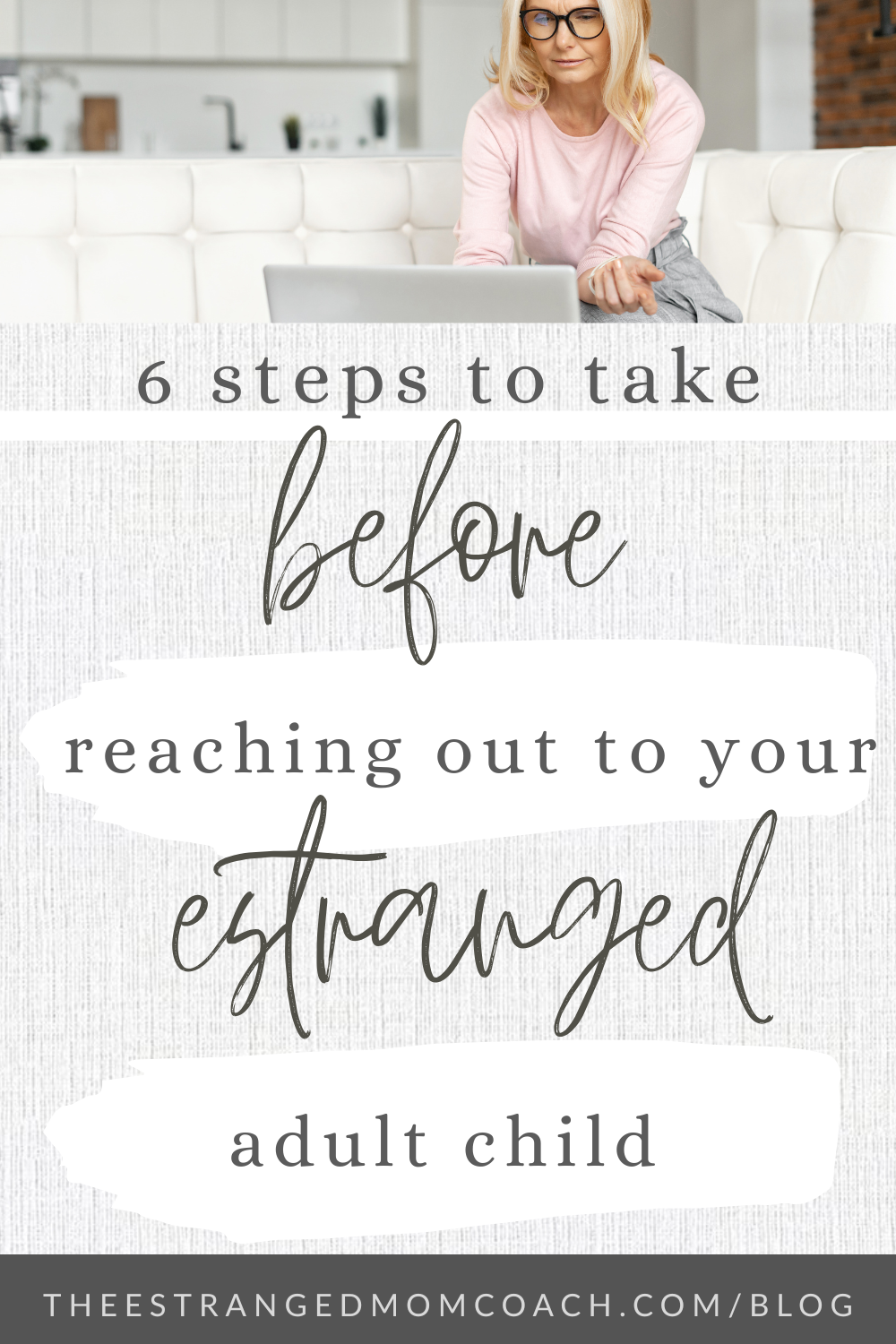 6 steps to take before reaching out to your estranged adult child
