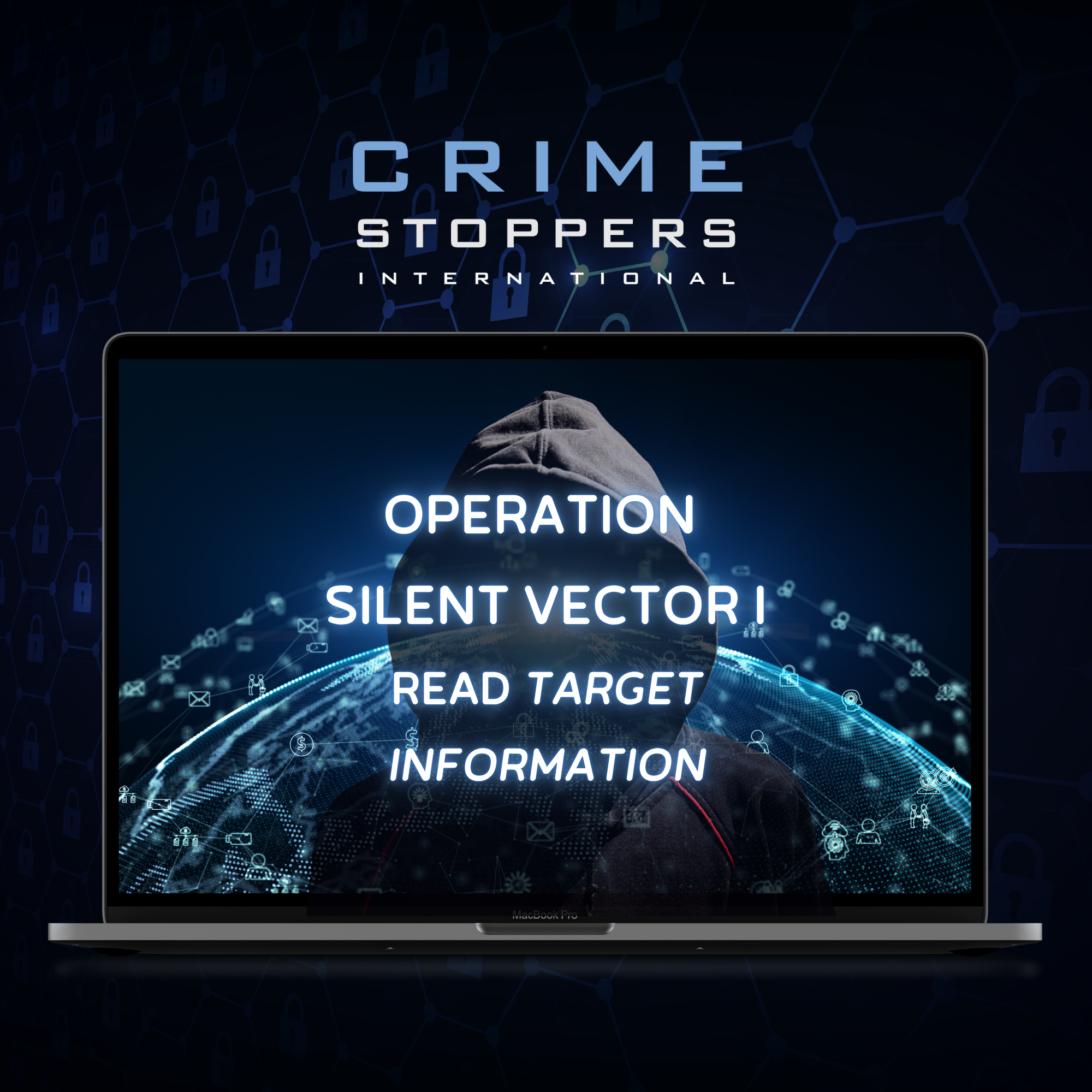Digital graphic with words 'Crime Stoppers International' above a laptop screen displaying a person in hood with the words 'Operation Silent Vector' and 'Read Target'. Background has network security icons and lock symbols.