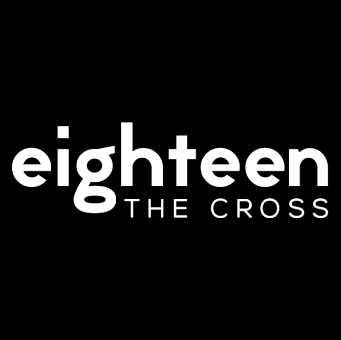 Black background with white text reading "Eighteen The Cross".