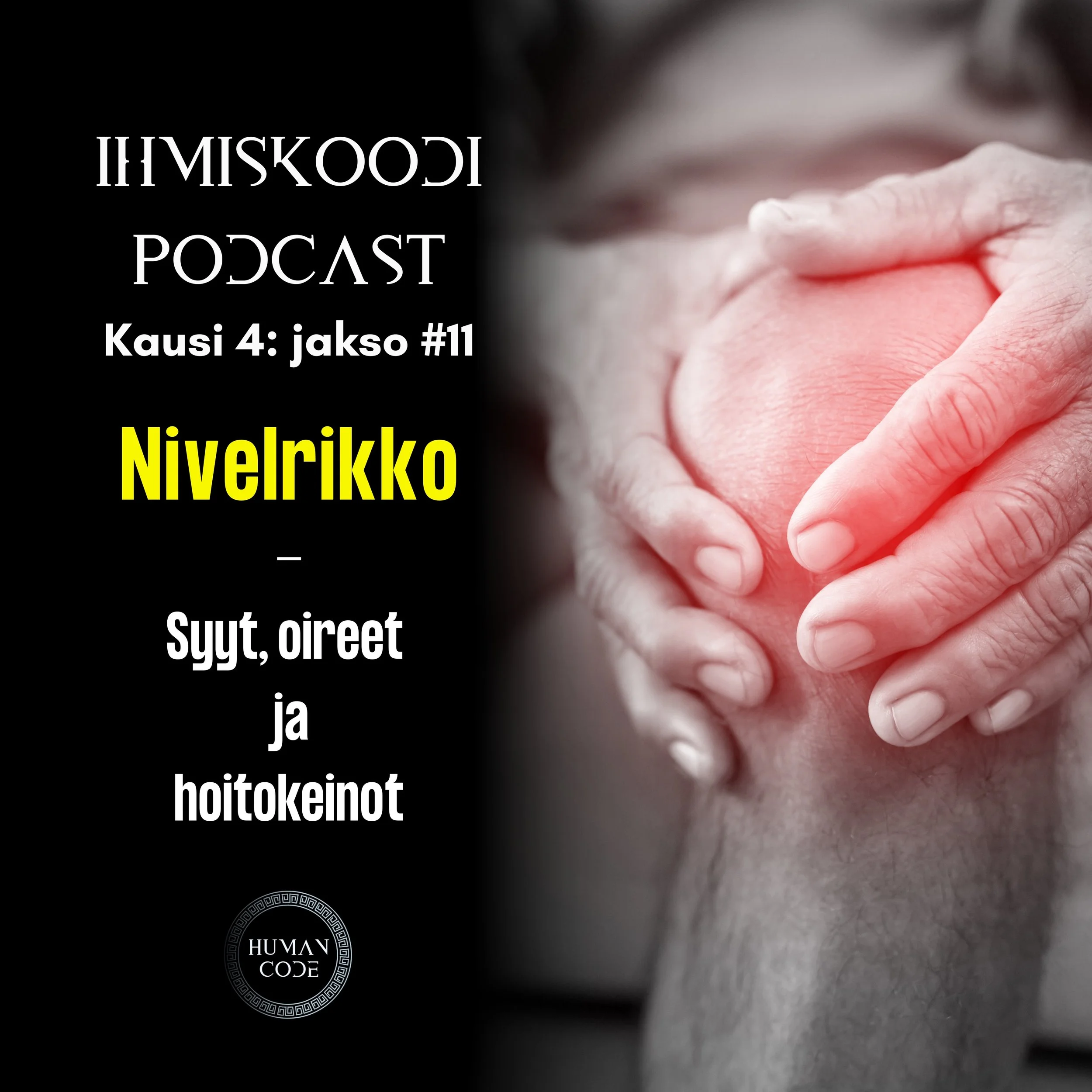 Ihmiskoodi-podcast K4J11: Nivelrikko - Synty, oireet ja hoitokeinot