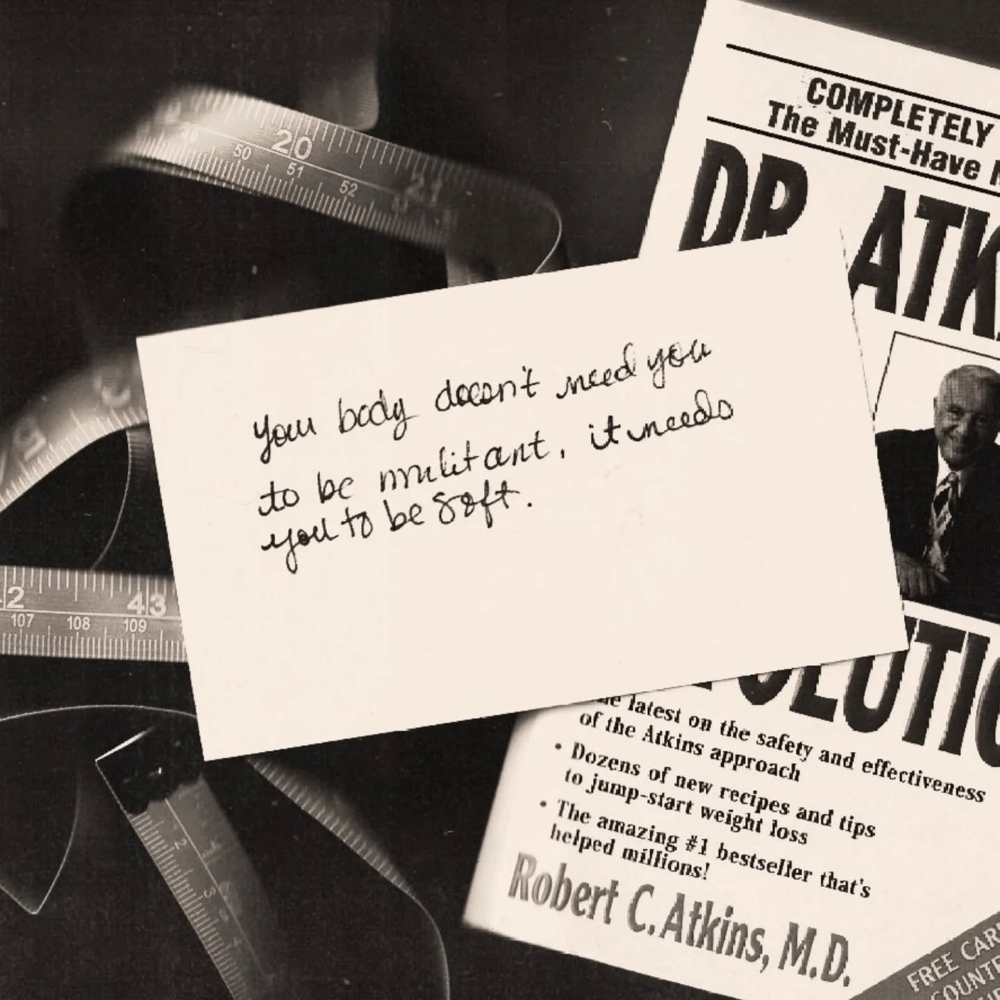 Your body doesn't need you to be militant.

It needs you to be soft.
Compassionate.
Kind.
Gentle.
Understanding.

In this season I want to encourage you to practice these things, especially when you want to do the opposite.

Xoxo,
Teri