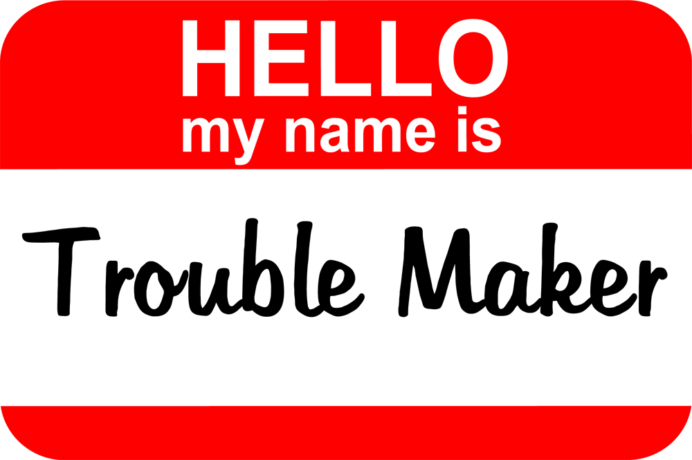 my-name-is-trouble-maker.png