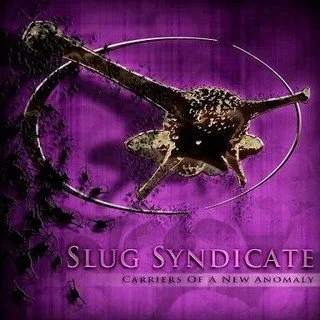 Slug Syndicate &ndash; Carriers Of A New Anomaly 𐕣 CD