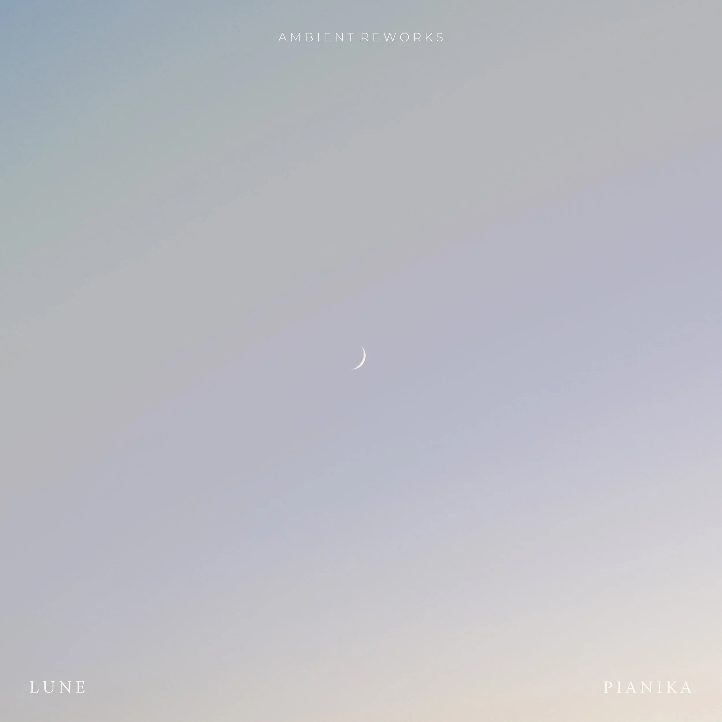 Lune EP Ambient Reworks by PIANIKA featuring deeb remix