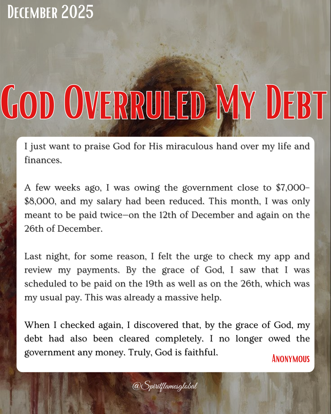 A devotional poster for December 2025 titled "God Overruled My Debt" with a background painting of Jesus Christ and a white text box with a personal testimony about debt repayment through faith in God's grace.
