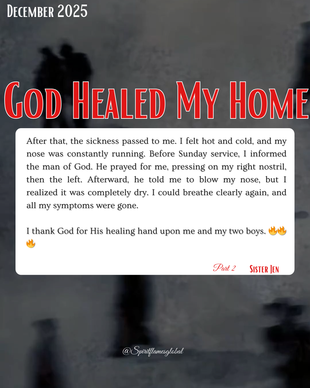 A bible verse about healing of a man's cold at church, with the title 'God Healed My Home' in red text, the date December 2025 in the top left corner, and the author Sister Jen at the bottom right. The background shows blurred images of people walkin