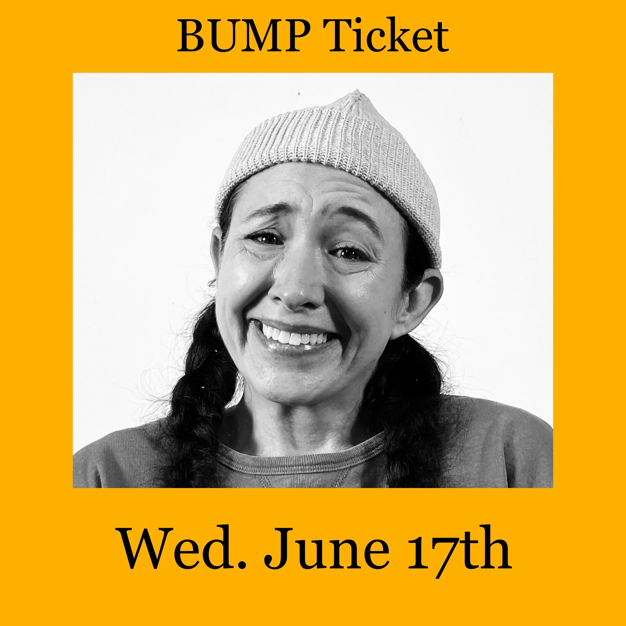 BUMP Ticket Wed. June 17th 7pm