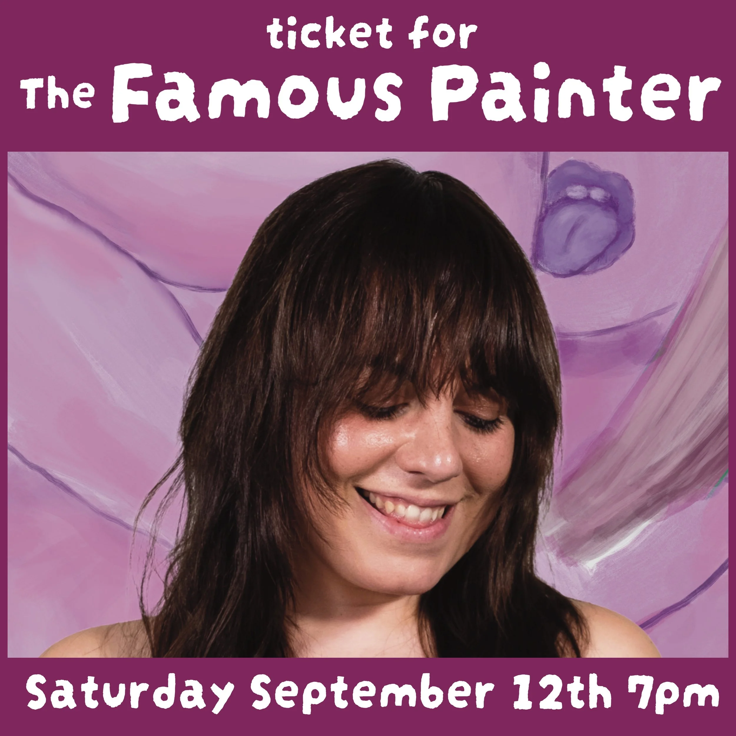 The Famous Painter Ticket Sat. September 12th 7pm