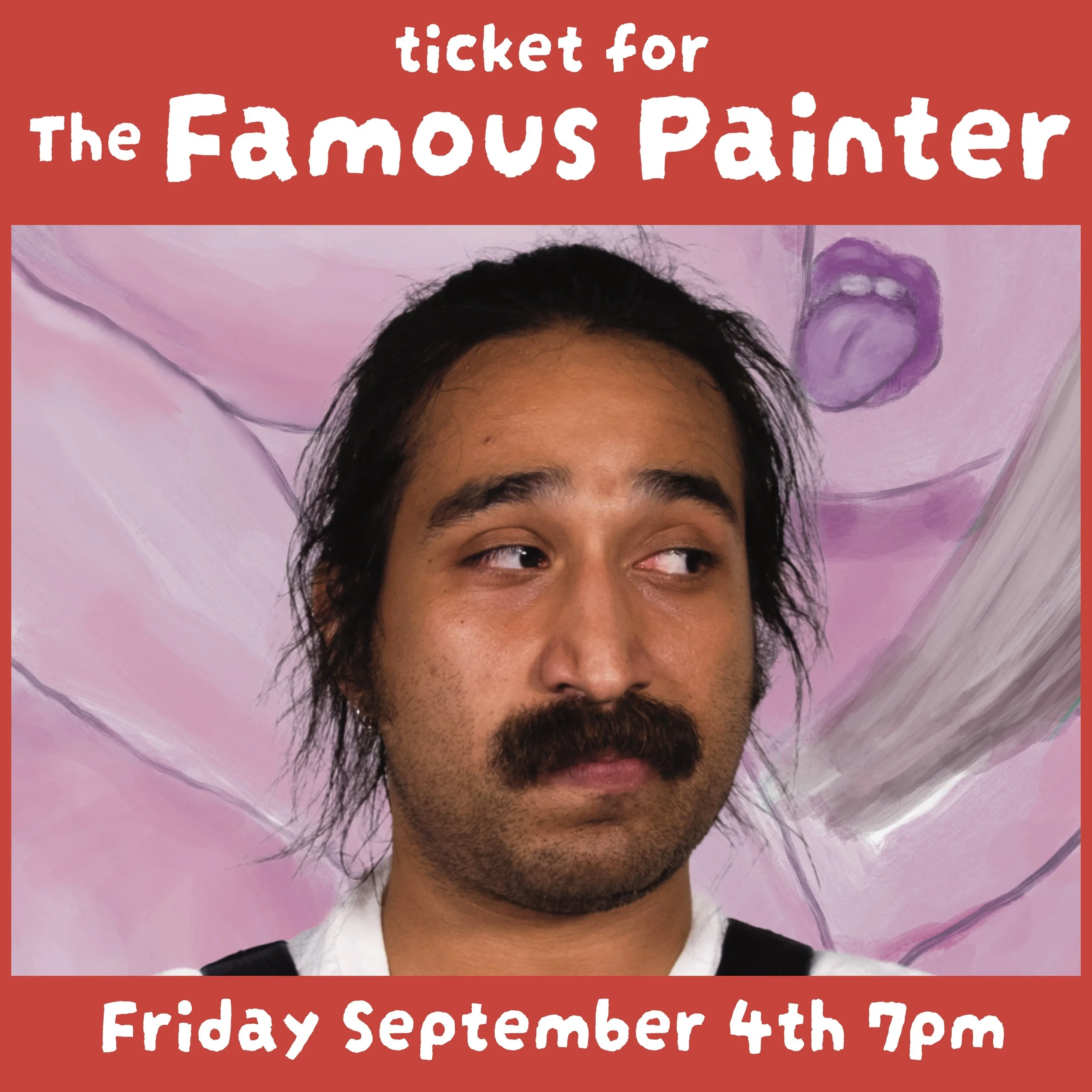 The Famous Painter Ticket Fri. September 4th 7pm