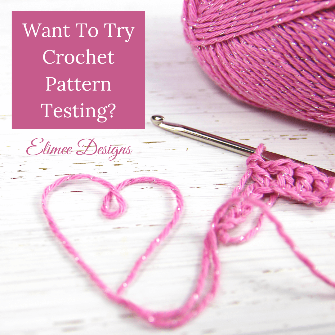 Want To Try Crochet Pattern Testing? Elimee Designs Crochet