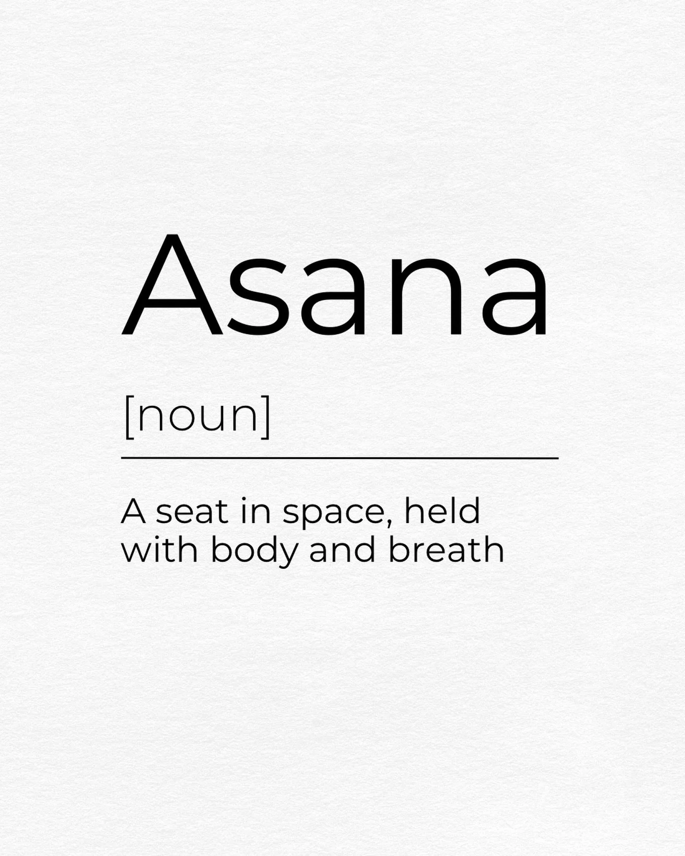 Asana isn&rsquo;t just a pose, it&rsquo;s a seat you take in space.

Throughout the day, notice the seats you choose: how you stand, how you move, how you arrive.

Each posture is a moment of placement - of body, breath and attention.