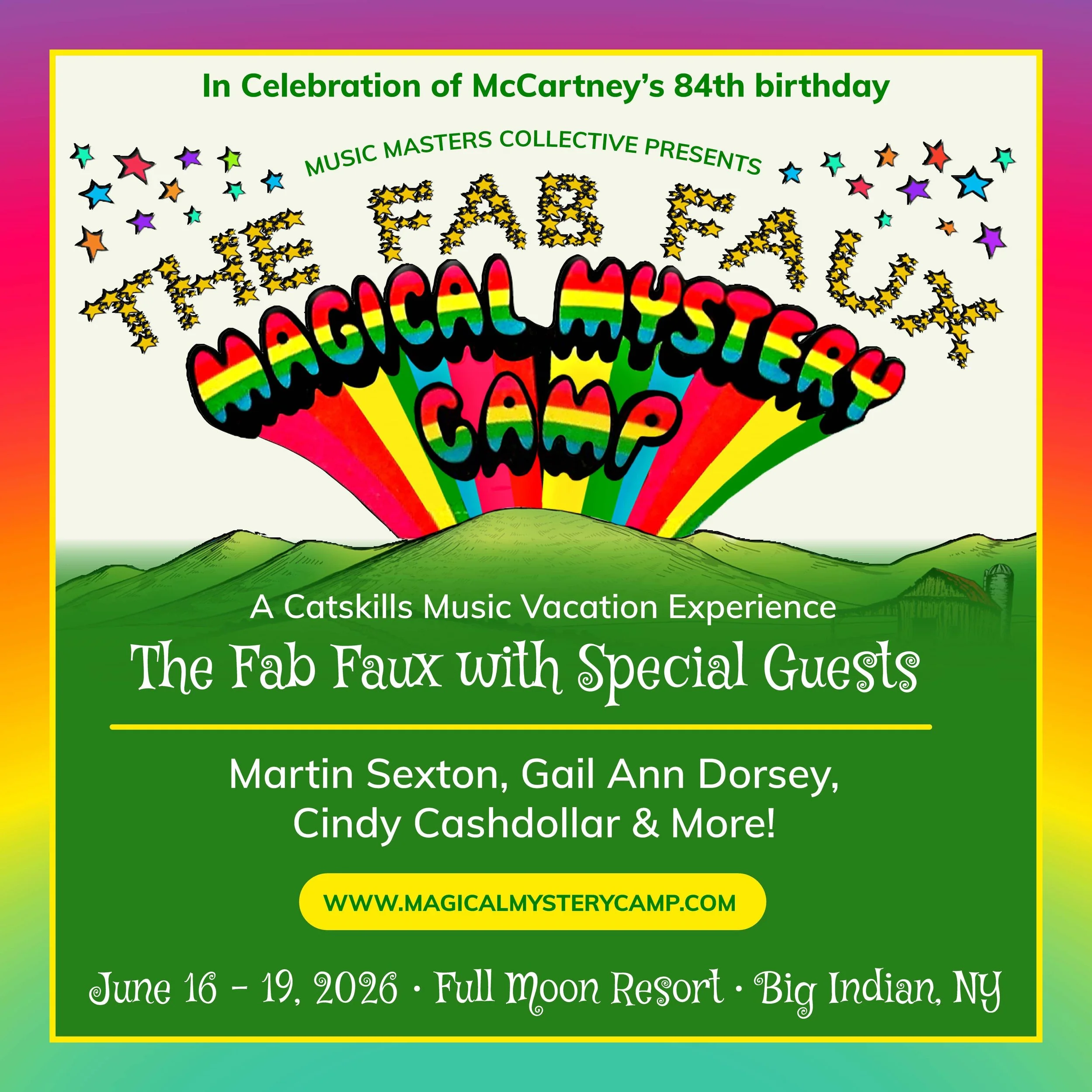 A colorful poster for a music vacation called "The Fab Faux Magical Mystery Camp," celebrating McCartney's 84th birthday. The poster features rainbow-colored text, stars, and a mountain landscape with vibrant rainbow rays. It includes details about the event dates, location, and special guests like Martin Sexton, Gail Ann Dorsey, and Cindy Cashdollar.
