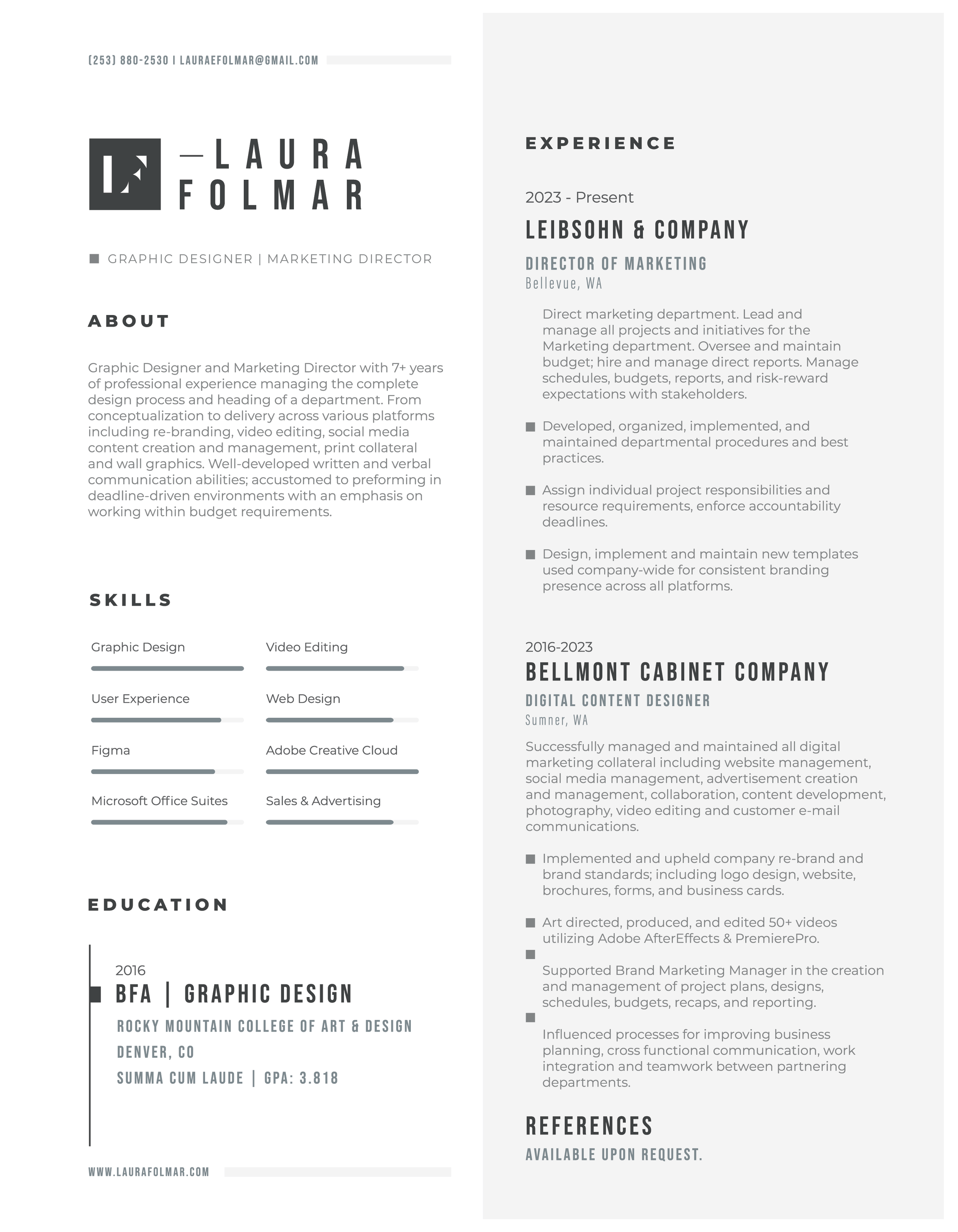 A resume for Laura Folmar, a graphic designer and marketing director, includes contact info, experience at Leibsohn & Company and Bellmont Cabinet Company, skills in graphic design, video editing, user experience, and web design, education at Rocky Mountain College of Art & Design, and references available upon request.