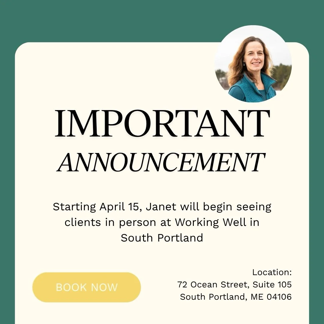 We are excited to share that Janet will begin seeing clients in person at Working Well in South Portland starting April 15.
You can find her at:
📍 Working Well
72 Ocean Street, Suite 105
South Portland, ME 04106

Janet brings a compassionate, weight