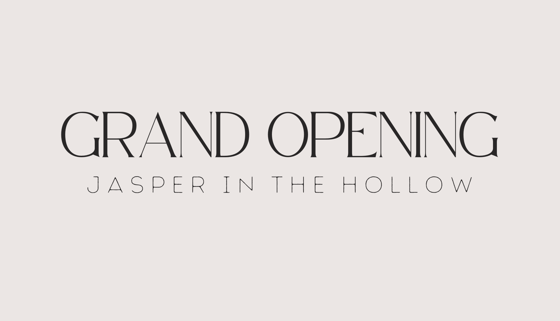 Jasper in the Hollow Grand Opening