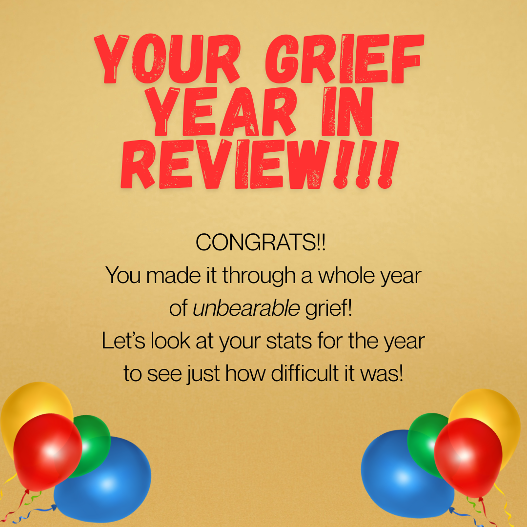 Year in Grief Wrapped! 12/25
