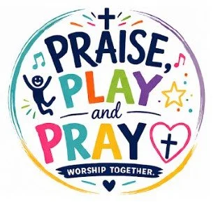 Praise, Play, and Pray:  Worship Together!