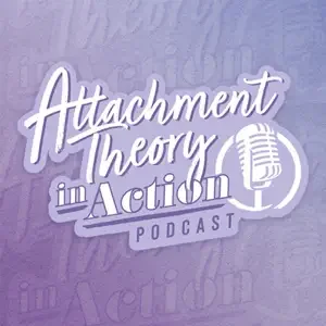Podcast: Connection, Safety and Attachment