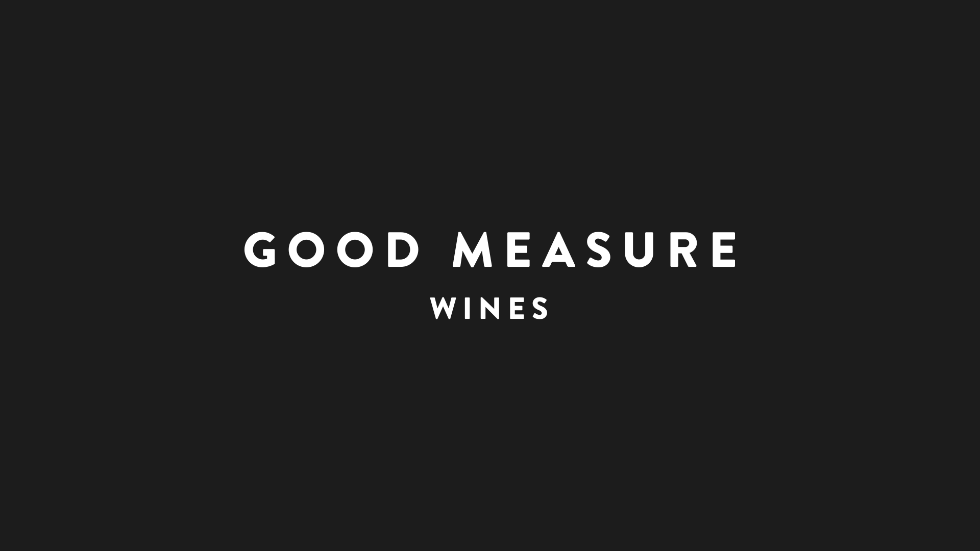 Good Measure Wines Brand, Label, and Packaging Design — Russell Shaw Design