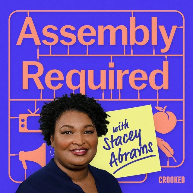 Assembly Required w/ Stacey Abrams 