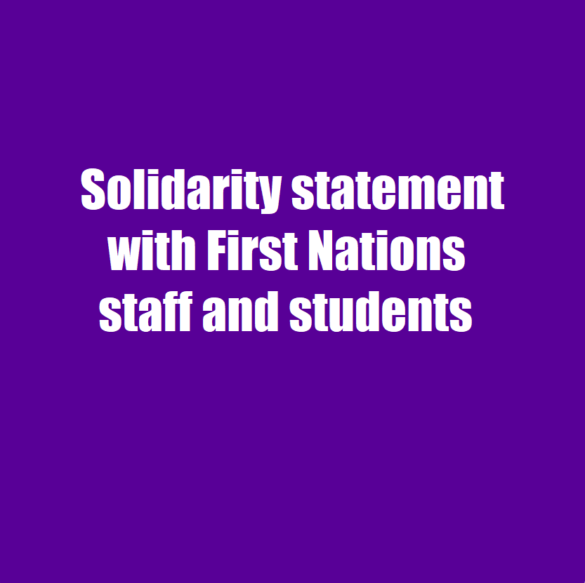 Solidarity statement with First Nations staff and students