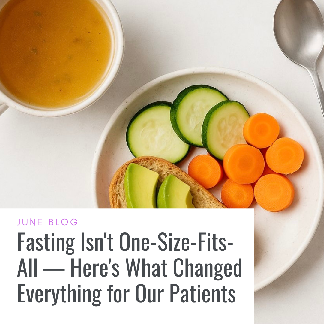 Fasting Isn't One-Size-Fits-All; Here's What Changed Everything for Our Patients