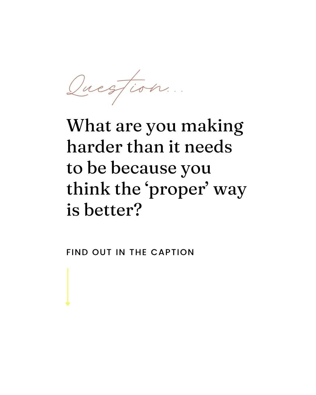 A business doesn&rsquo;t have to look corporate. Learning doesn&rsquo;t have to happen at a desk. A good life doesn&rsquo;t have to follow the usual order. Which rule are we working so hard to follow, and does it actually help? Try the easier way and