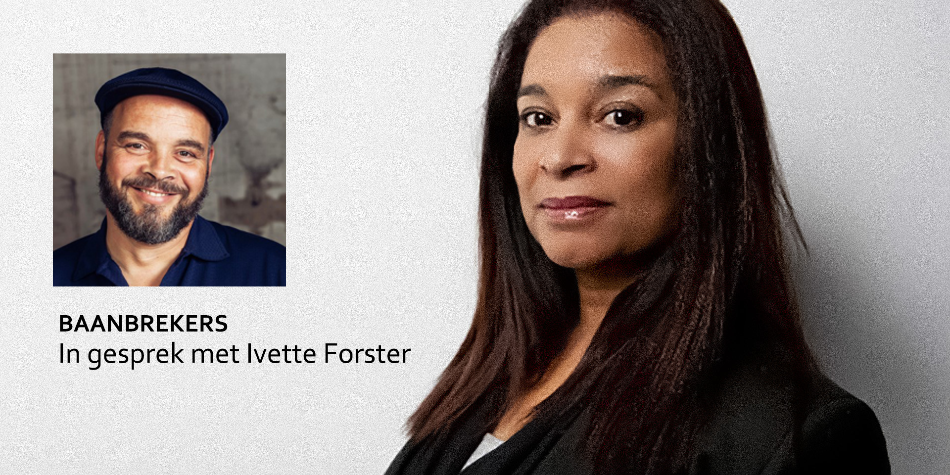 Podcast BAANBREKERS in gespek met Ivette Forster