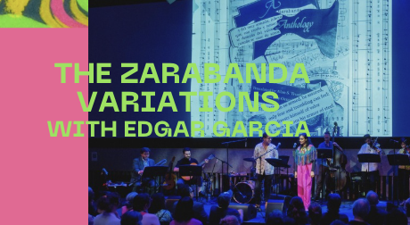 The Zarabanda Variations Perform with Edgar Garcia