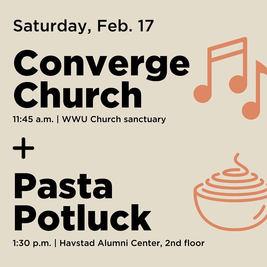 Join us on Saturday, Feb. 17 as we lead praise music during the church service at the @wwuchurch. Then stay by for a pasta potluck at Havstad Alumni Center, 2nd floor at 1:30 p.m. To sign up to bring something, go to the link in our bio or convergewa
