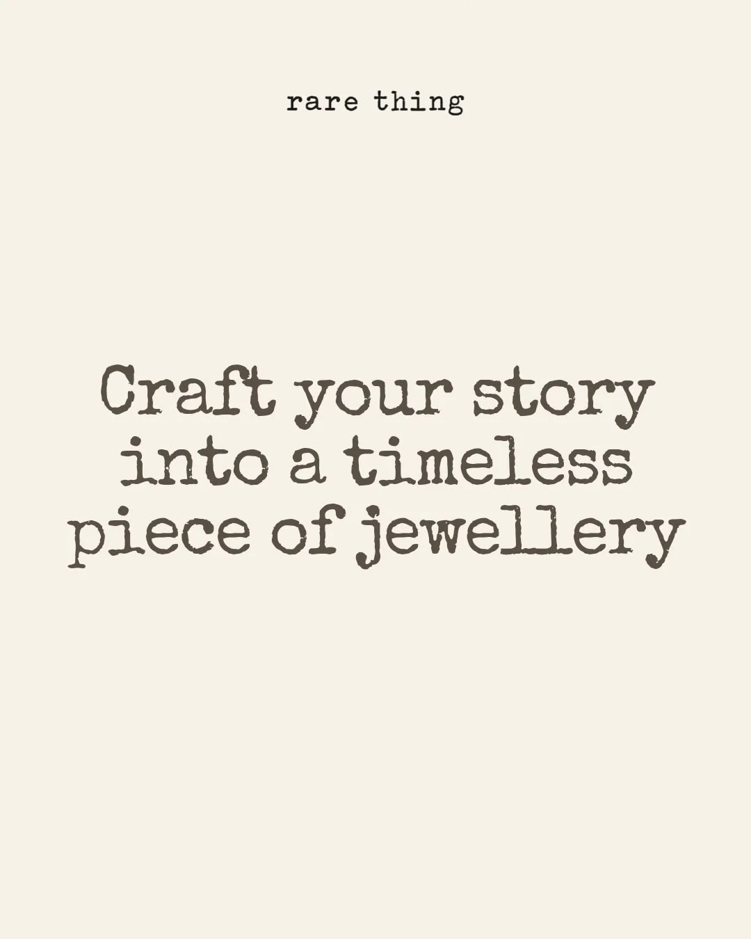 Make your own story into a piece of jewellery.

Our workshops at Rare Thing in Brighton invite you to craft something truly personal&mdash;whether it's a silver ring, delicate hoop earrings, or a meaningful wedding band. No experience needed. Just br