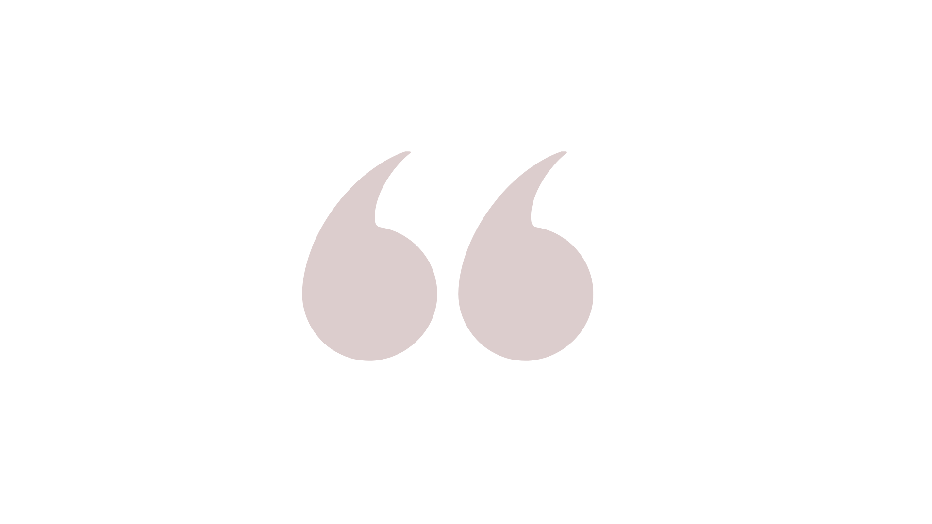 Black background with a large light gray quote symbol in the center.