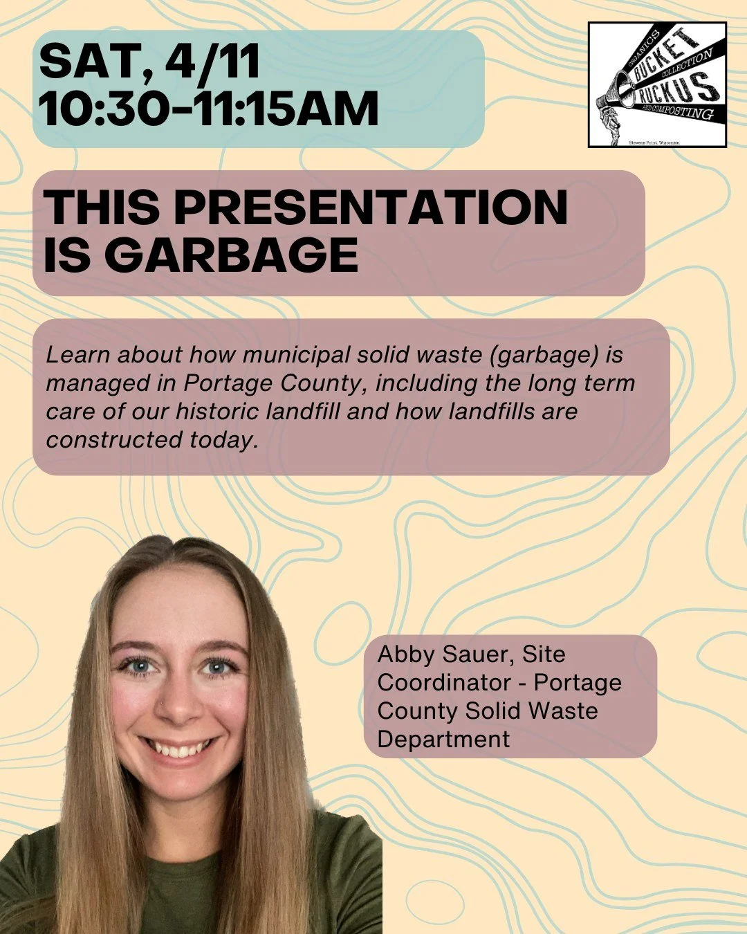 THIS PRESENTATION IS GARBAGE
Saturday, 4/11/26, 10:30-11:15AM
1626 W Pearl Street in Stevens Point, WI

Learn about how municipal solid waste (garbage) is managed in Portage County, including the long term care of our historic landfill and how landfi