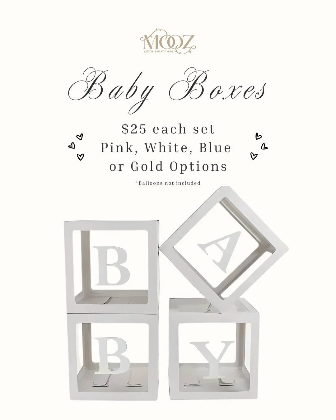 Decorate with &quot;BABY&quot; Boxes! ✨

Add a beautiful touch to your next baby shower with our &quot;BABY&quot; boxes! These boxes are perfect for creating a stunning centrepiece or photo backdrop.

Details:
$25 per set
Available in: Pink, White, B