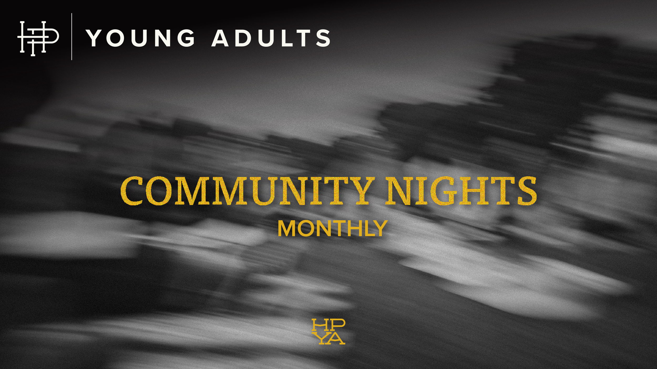  YOUNG ADULT NIGHTS  
Monthly 