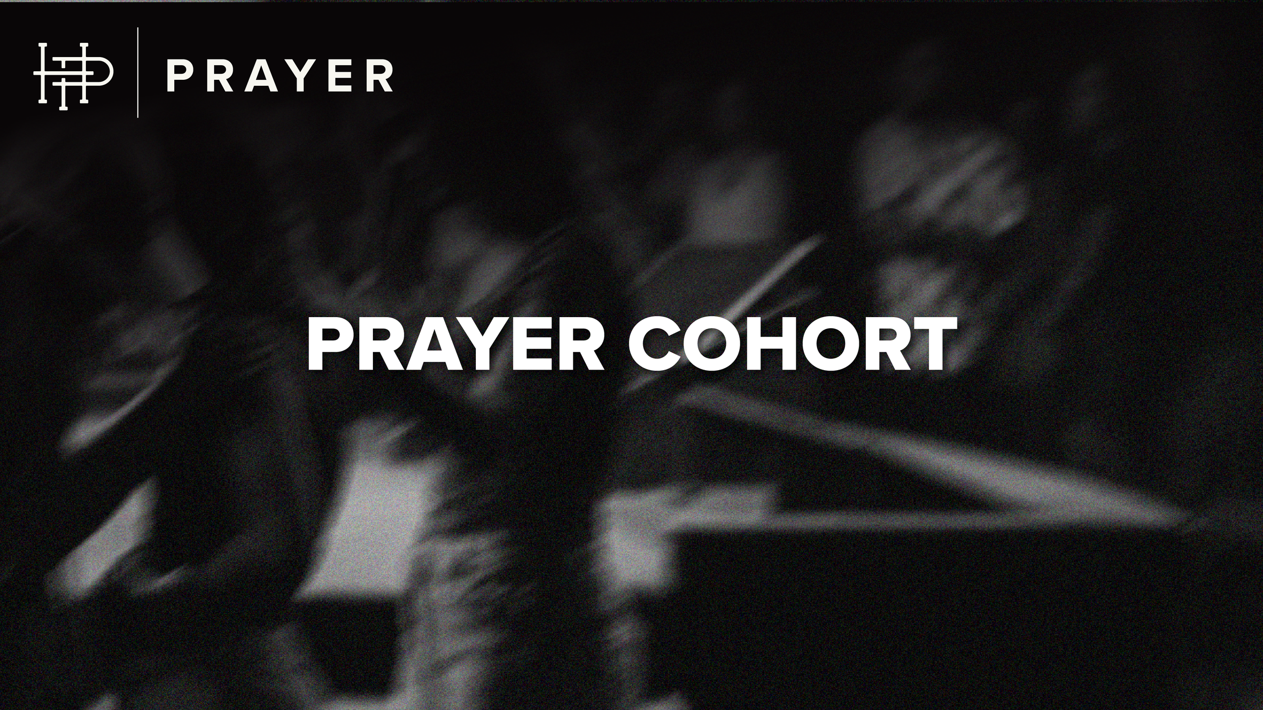 PRAYER COHORT