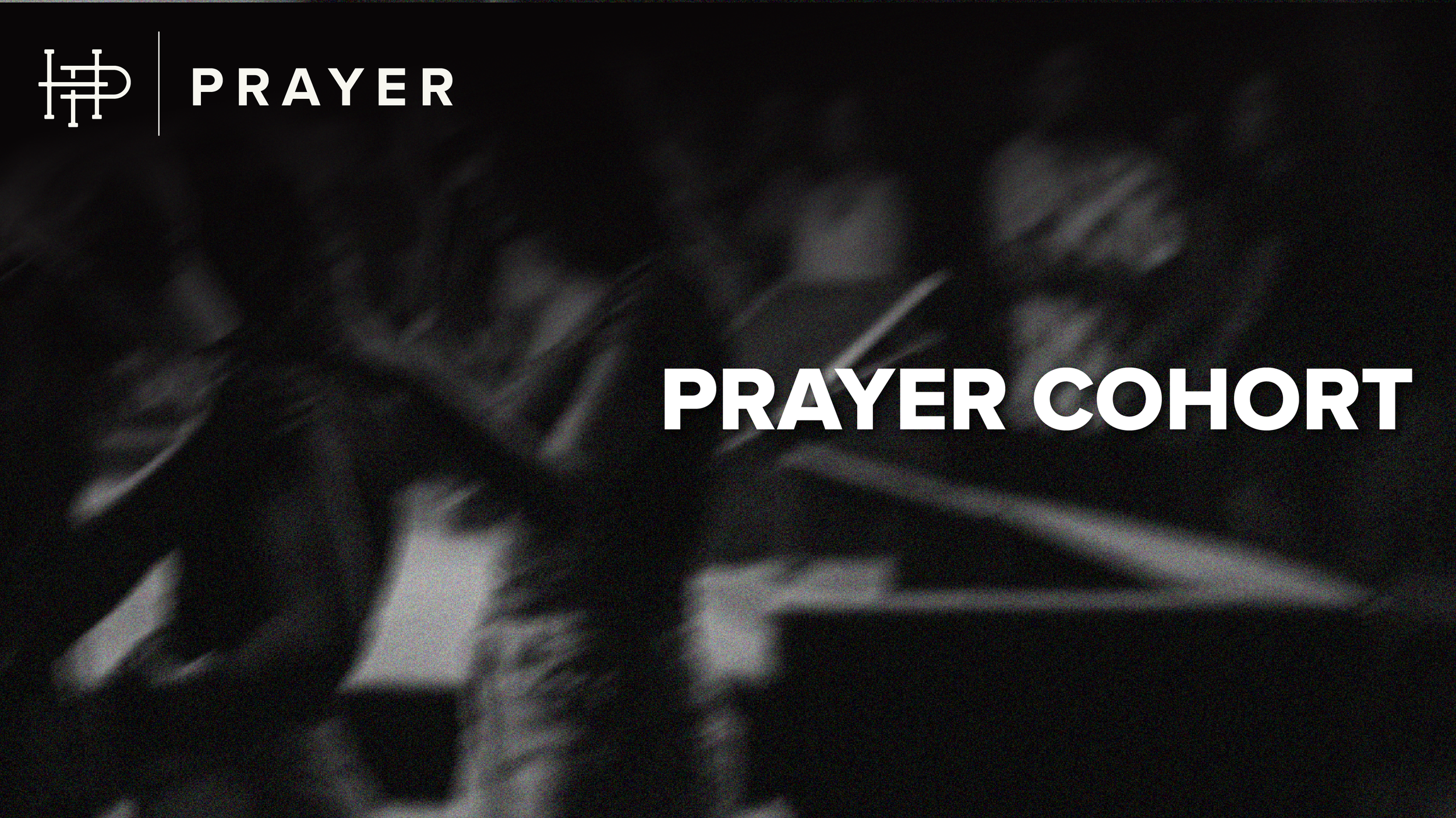 PRAYER COHORT