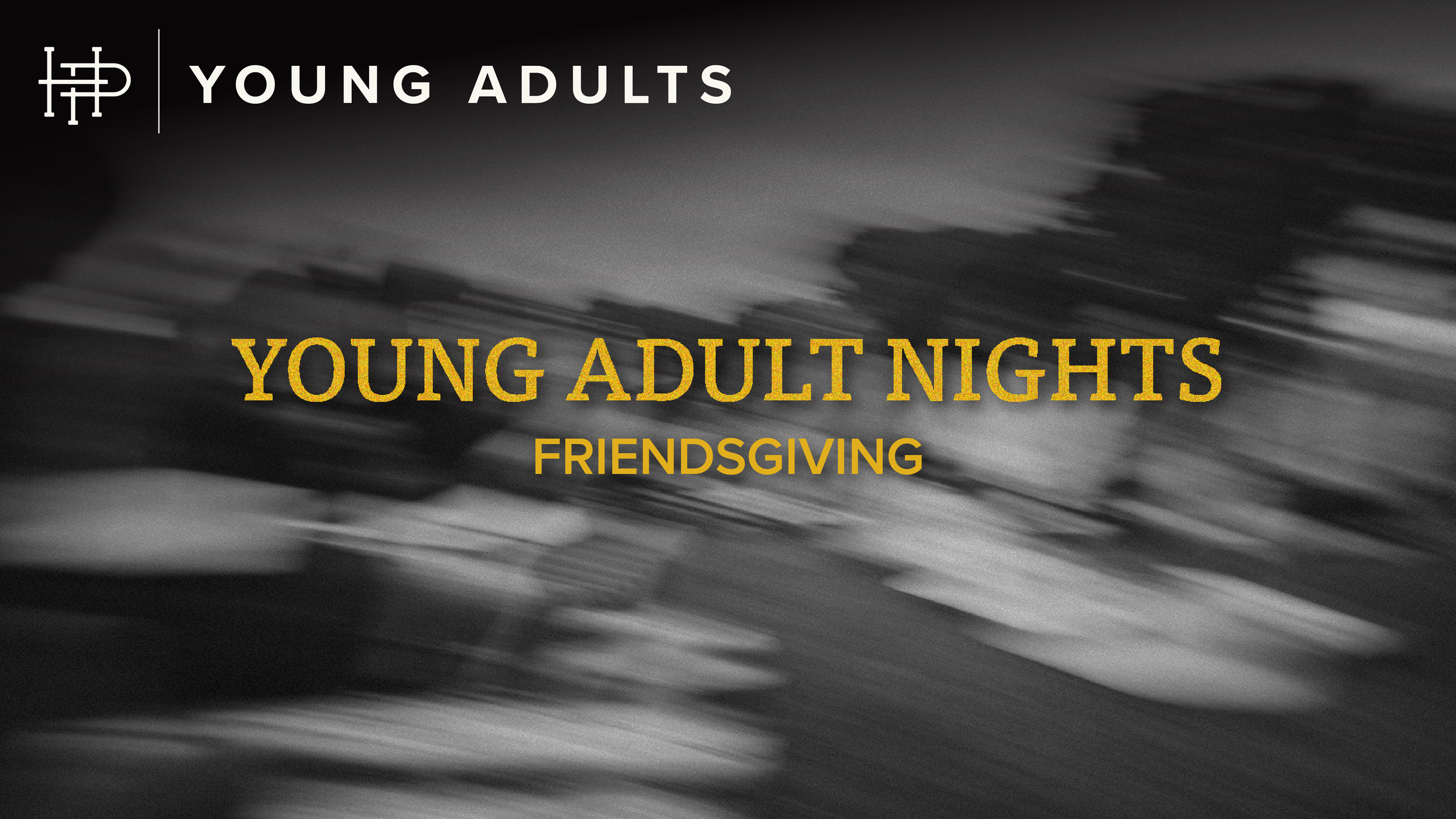 YOUNG ADULT NIGHTS • FRIENDSGIVING