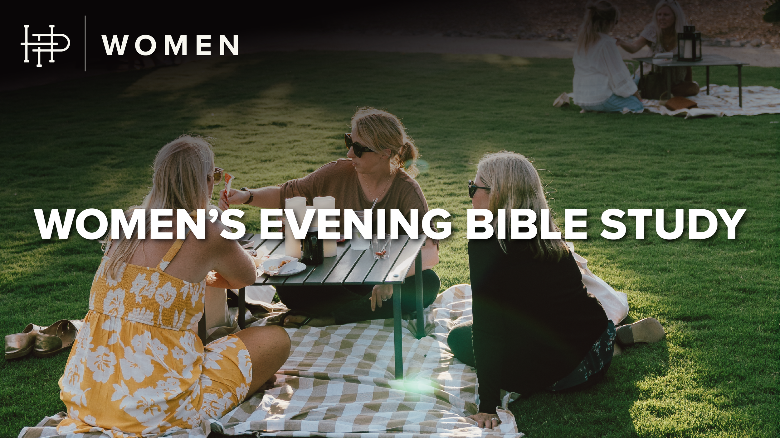  WOMEN'S EVEVING BIBLE STUDY   Tuesdays • January 20 – March 24 | 6:30p