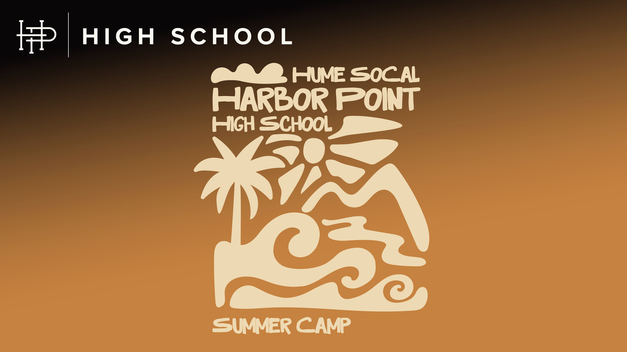  HIGH SCHOOL SUMMER CAMP  
July 12–18 Registration Opens February 28