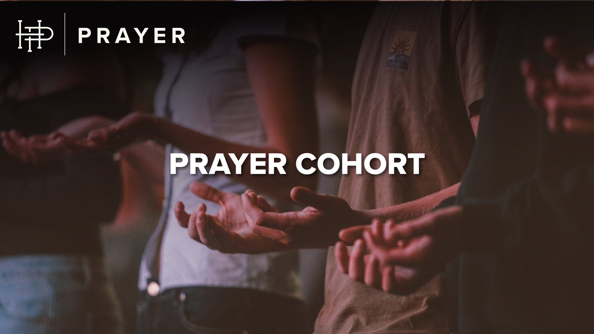  PRAYER COHORT  
Wednesdays • April 15–June 3