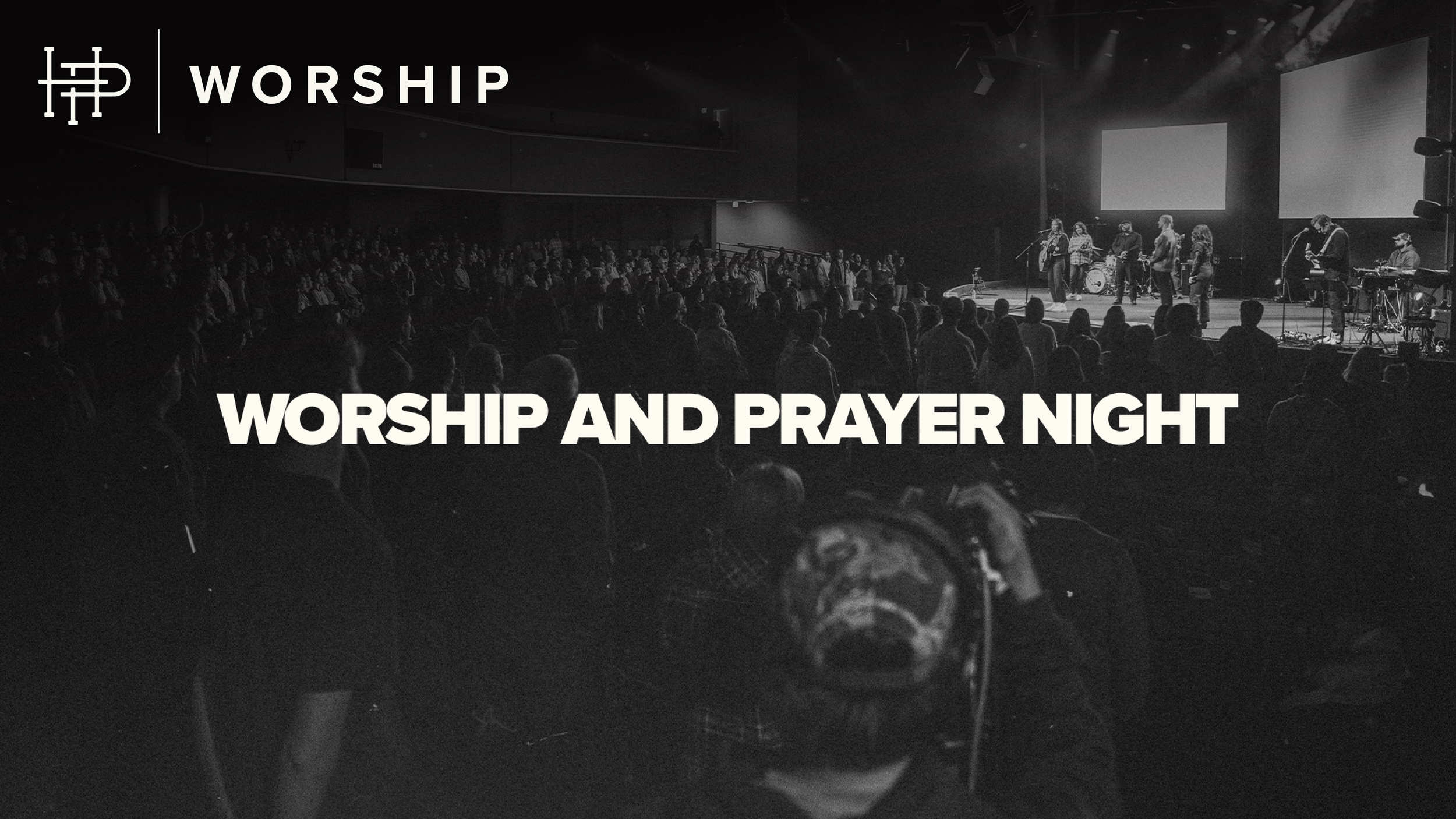  WORSHIP & PRAYER NIGHT  Wednesday • June 24 | 6:30p