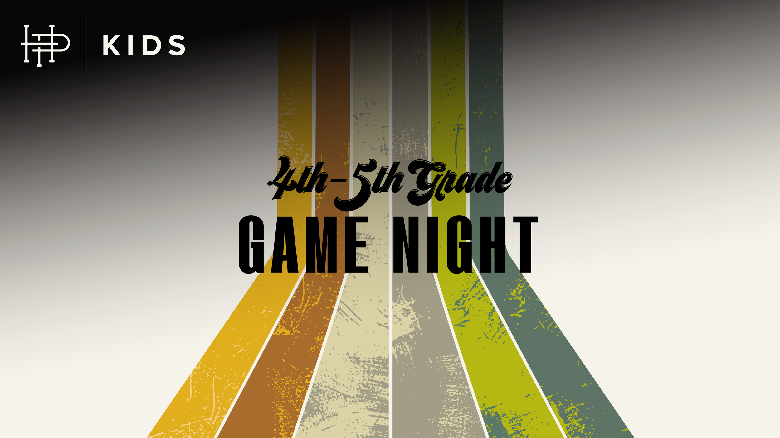  4th–5th GRADE GAME NIGHT  
Friday • April 24 | 6:30p