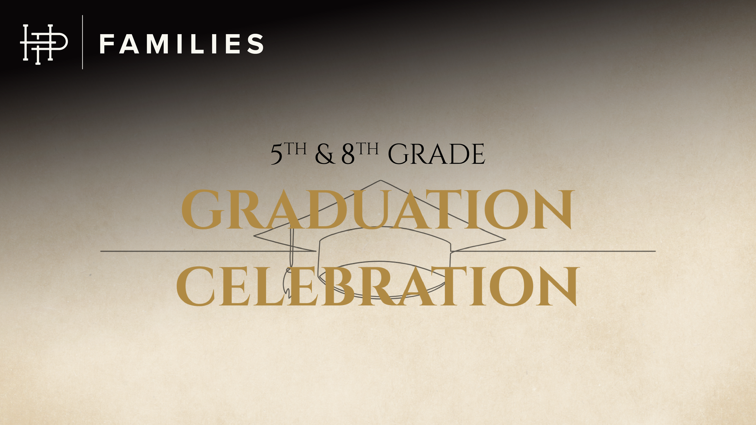  5TH & 8TH GRADE GRADUATION CELEBRATION  
Saturday • May 23 | 3:00p